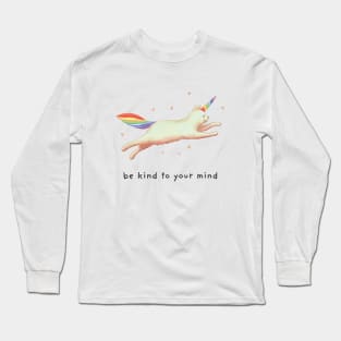 Be kind to your mind with unicorn cat for cat lovers Long Sleeve T-Shirt